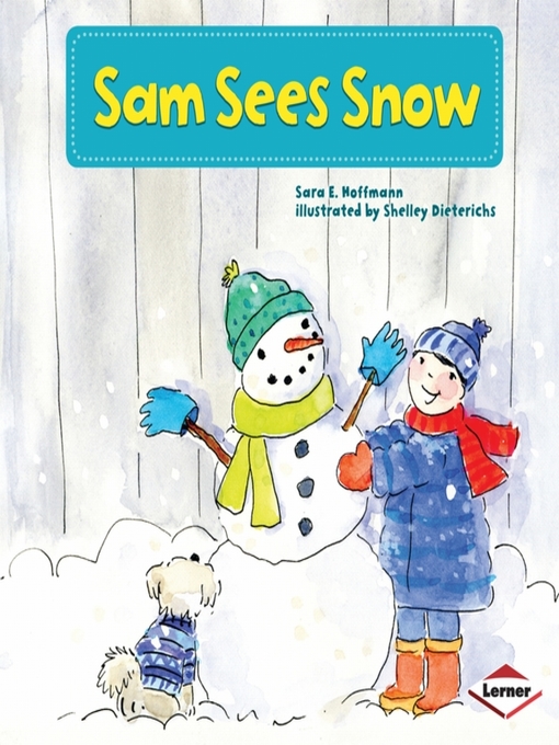 Title details for Sam Sees Snow by Sara E. Hoffmann - Available